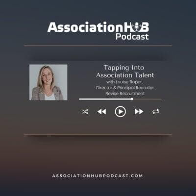 #13: Tapping Into Association Talent with Louise Roper, Revise Recruitment 